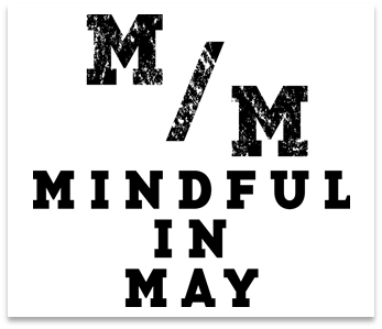 Mindful in May